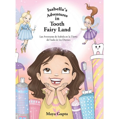 Isabella's Adventures in Tooth Fairy Land - by Maya Gupta