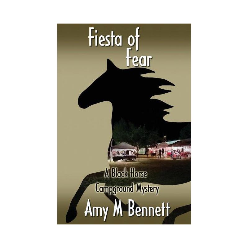 Fiesta of Fear - (Black Horse Campground Mysteries) by  Amy M Bennett (Paperback), 1 of 2