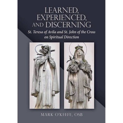 Learned, Experienced, and Discerning - by  Mark O'Keefe (Paperback)