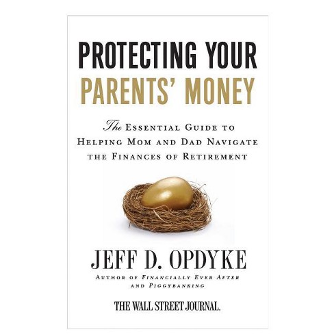 Protecting Your Parents' Money - by  Jeff D Opdyke (Paperback) - image 1 of 1