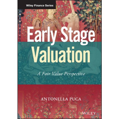 Early Stage Valuation - (Wiley Finance) by  Antonella Puca (Hardcover)