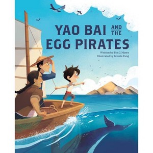 Yao Bai and the Egg Pirates - by Tim J Myers - 1 of 1
