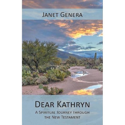 Dear Kathryn - by  Janet Genera (Paperback)