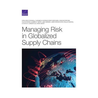 Managing Risk in Globalized Supply Chains - (Paperback)