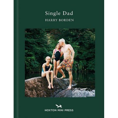 Single Dad - by  Harry Borden (Hardcover)