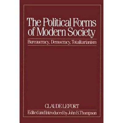 The Political Forms of Modern Society - (Mit Press) by  Claude Lefort (Paperback)