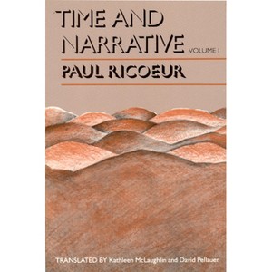 Time and Narrative, Volume 1 - (Time & Narrative) 2nd Edition by  Paul Ricoeur (Paperback) - 1 of 1