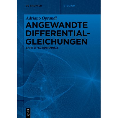 Fluiddynamik 2 - (De Gruyter Studium) by  Adriano Oprandi (Paperback)