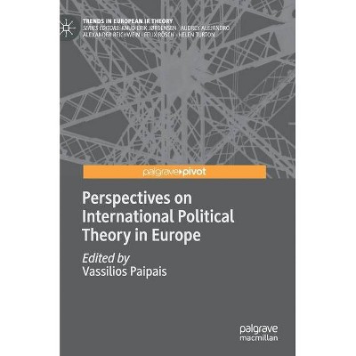 Perspectives on International Political Theory in Europe - (Trends in European IR Theory) by  Vassilios Paipais (Hardcover)