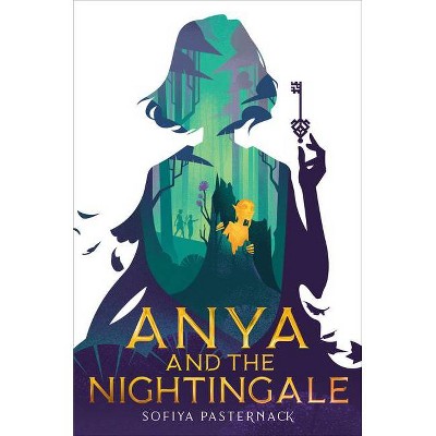 Anya and the Nightingale - by  Sofiya Pasternack (Hardcover)