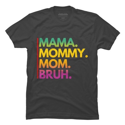 Men's Design By Humans Mother's Day Mama Mommy Mom Bruh Rainbow Text By punsalan T-Shirt