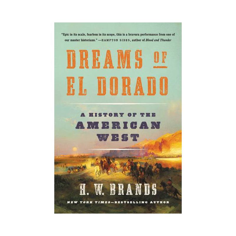 Dreams of El Dorado - by  H W Brands (Paperback), 1 of 2