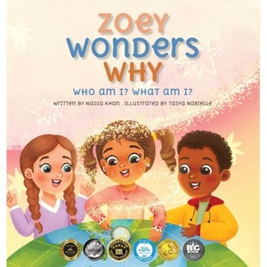 Zoey Wonders Why - by  Nadia Khan (Hardcover) - 1 of 1