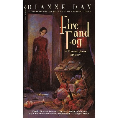 Fire and Fog - (Fremont Jones Mysteries (Paperback)) by  Dianne Day (Paperback)