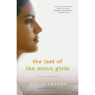 The Last of the Menu Girls - (Vintage Contemporaries) by  Denise Chávez (Paperback)