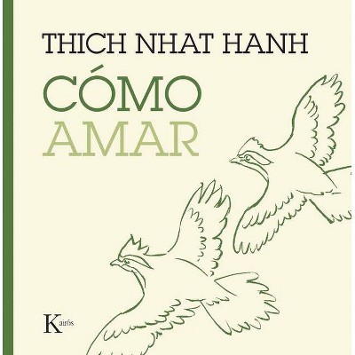 Cómo Amar - by  Thich Nhat Hanh (Paperback)