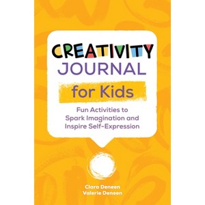 Creativity Journal for Kids - by  Valerie Deneen & Clara Deneen (Paperback) - 1 of 1
