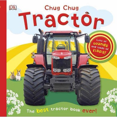 Chug Chug Tractor 12/08/2015 - by Dorling Kindersley, Inc. (Board Book)