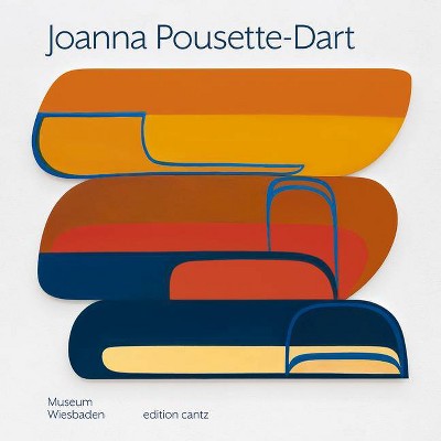  Joanna Pousette-Dart - by  Jorg Daur & Barbara Rose & Lea Schaefer & Joan Waltemath (Hardcover) 