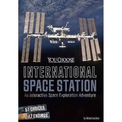 International Space Station - (You Choose: Space) by  Allison Lassieur (Paperback)