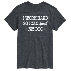 Men's - Instant Message - I Work Hard So I Can Spoil My Dog Short Sleeve Graphic T-Shirt - 1 of 4