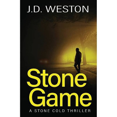 Stone Game - (The Stone Cold Thriller) by  J D Weston (Paperback)