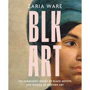 Blk Art - by  Zaria Ware (Hardcover) - 1 of 1