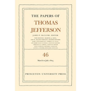 The Papers of Thomas Jefferson, Volume 46 - (Hardcover) - 1 of 1