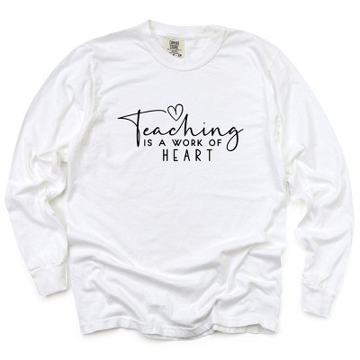 Simply Sage Market Teaching Is A Work Of Heart Garment Dyed Long Sleeve