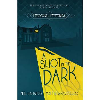 A Shot in the Dark - (Mydworth Mysteries) Large Print by  Neil Richards & Matthew Costello (Paperback)