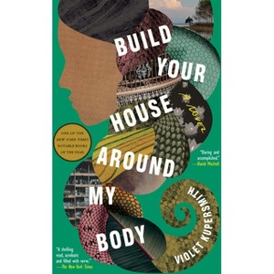 Build Your House Around My Body - by  Violet Kupersmith (Paperback) - 1 of 1