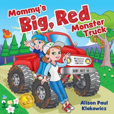 Mommy's Big, Red Monster Truck - by  Alison Paul Klakowicz (Paperback)