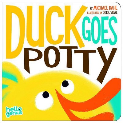 Duck Goes Potty - (Hello Genius) by  Michael Dahl (Board Book)