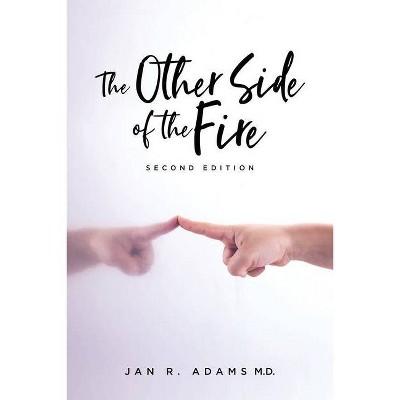 The Other Side of the Fire - 2nd Edition by  Jan R Adams (Paperback)