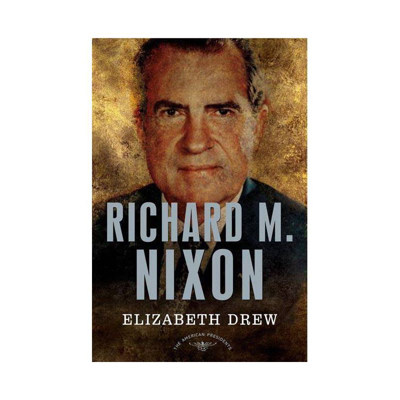 Richard M. Nixon - (American Presidents) by  Drew (Hardcover), 1 of 2