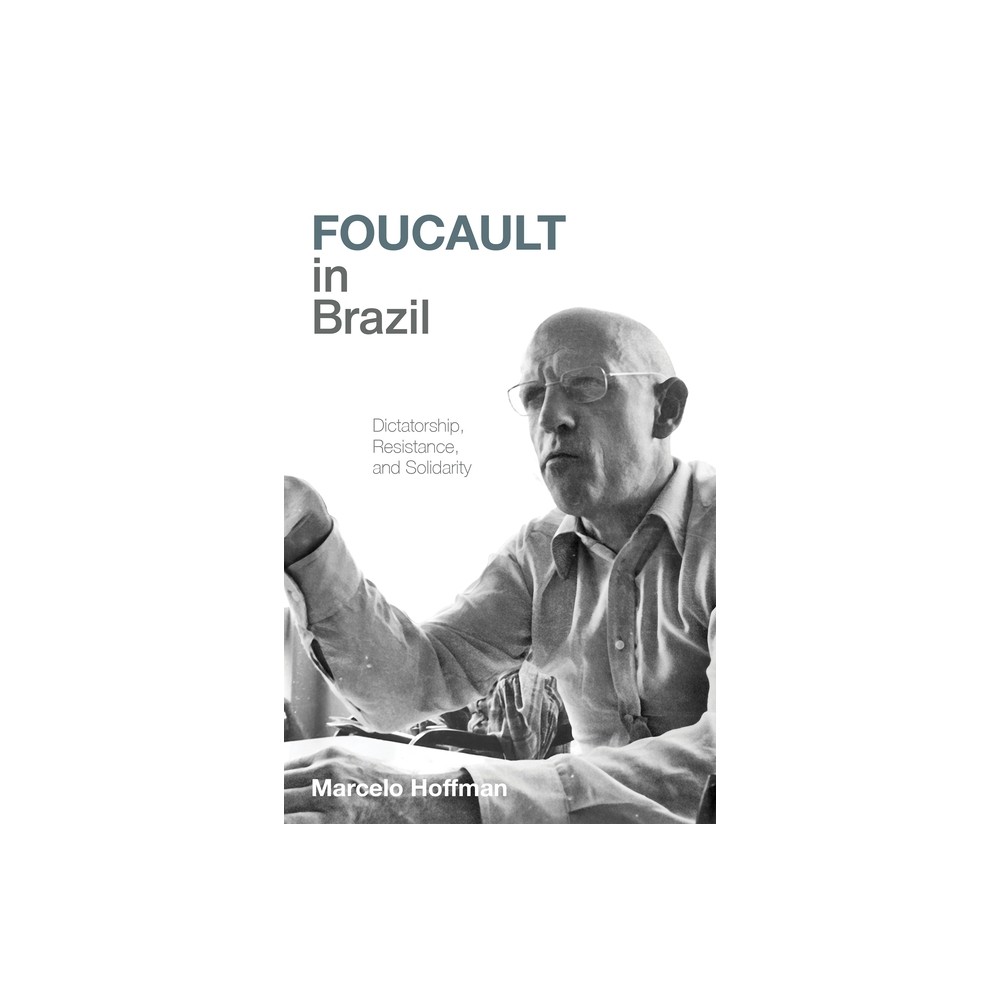 Foucault in Brazil - (Illuminations) by Marcelo Hoffman (Hardcover)