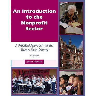 An Introduction to the Nonprofit Sector - 6th Edition by  Gary M Grobman (Paperback)