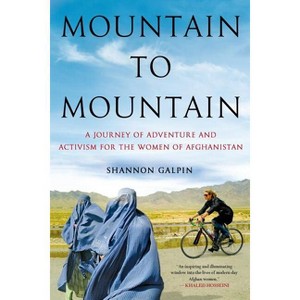 Mountain to Mountain - by  Shannon Galpin (Paperback) - 1 of 1