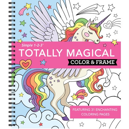 Color & Frame - Totally Magical (coloring Book) - By New Seasons