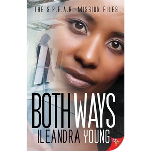 Both Ways - (Spear Mission Files) by  Ileandra Young (Paperback) - 1 of 1