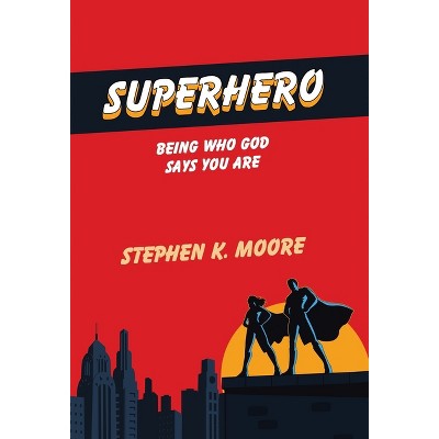 Superhero - by Stephen K Moore