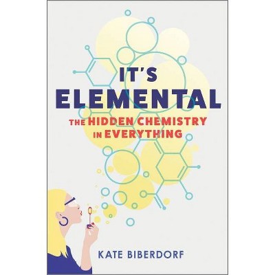 It's Elemental - by  Kate Biberdorf (Hardcover)