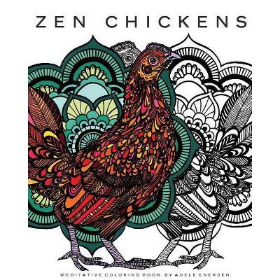 Zen Chickens - by  Adele Enersen (Paperback)