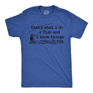 Mens Funny T Shirts Thats What I Do I Fish And I Know Things Sarcastic Fishing Graphic Novelty Tee For Men - Crazy Dog Men's T Shirt - 1 of 4