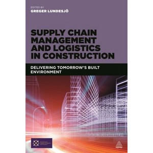 Supply Chain Management and Logistics in Construction - by  Greger Lundesjö (Paperback) - 1 of 1