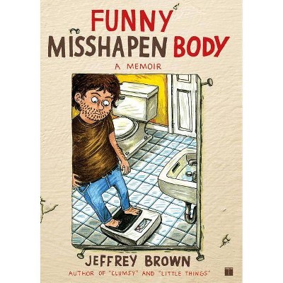 Funny Misshapen Body - by  Jeffrey Brown (Paperback)