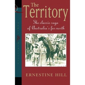 Territory - by  Ernestine Hill (Paperback) - 1 of 1