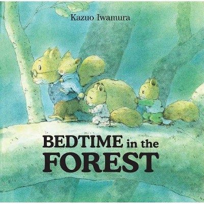 Bedtime in the Forest - by  Kazuo Iwamura (Hardcover)