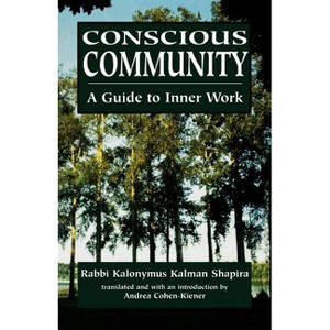 Conscious Community - by  Kalonymus Kalman Shapira (Paperback) - 1 of 1