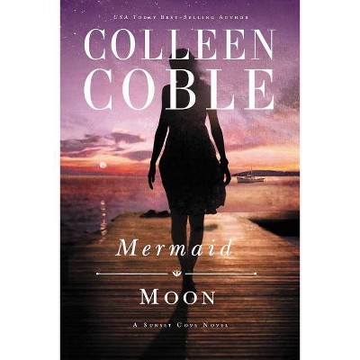 Mermaid Moon - (Sunset Cove Novel) by  Colleen Coble (Paperback)